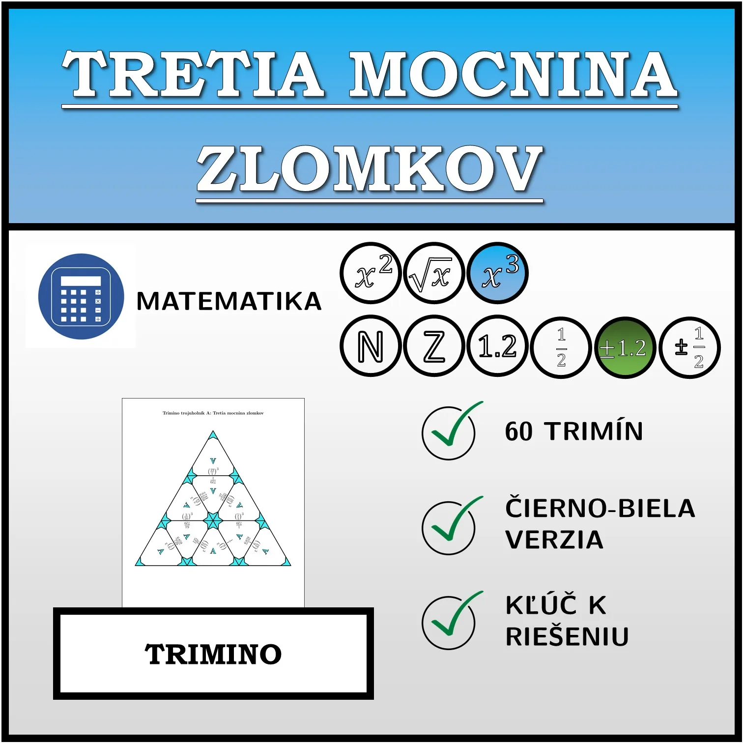 Trimino: Tretia mocnina zlomkov