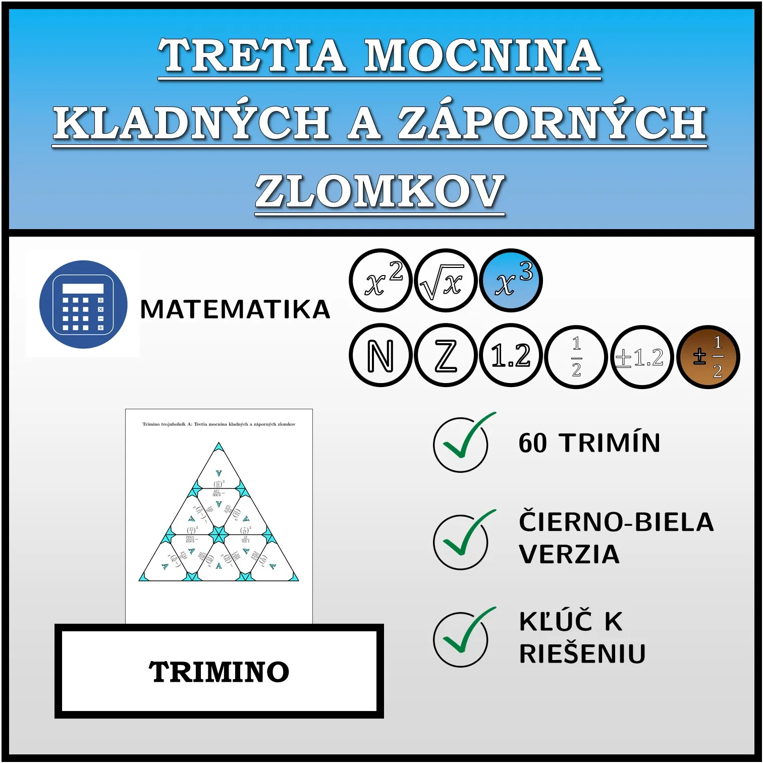 Trimino: Tretia mocnina kladných a záporných zlomkov