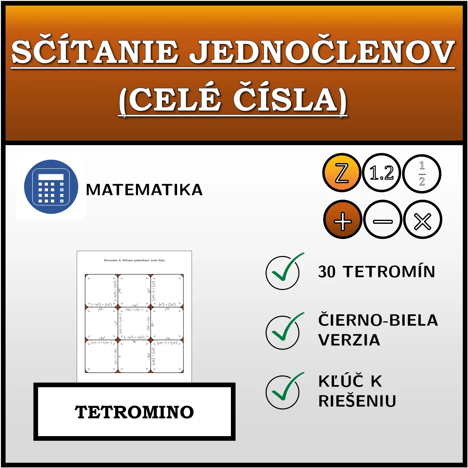 Tetromino: Sčítanie jednočlenov (celé čísla)