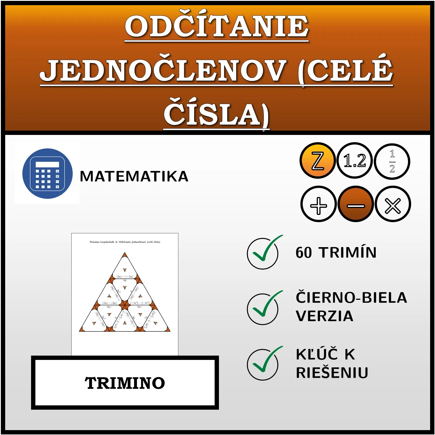 Trimino: Odčítanie jednočlenov (celé čísla)