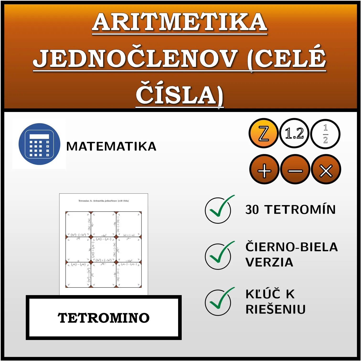 Tetromino: Aritmetika jednočlenov (celé čísla)
