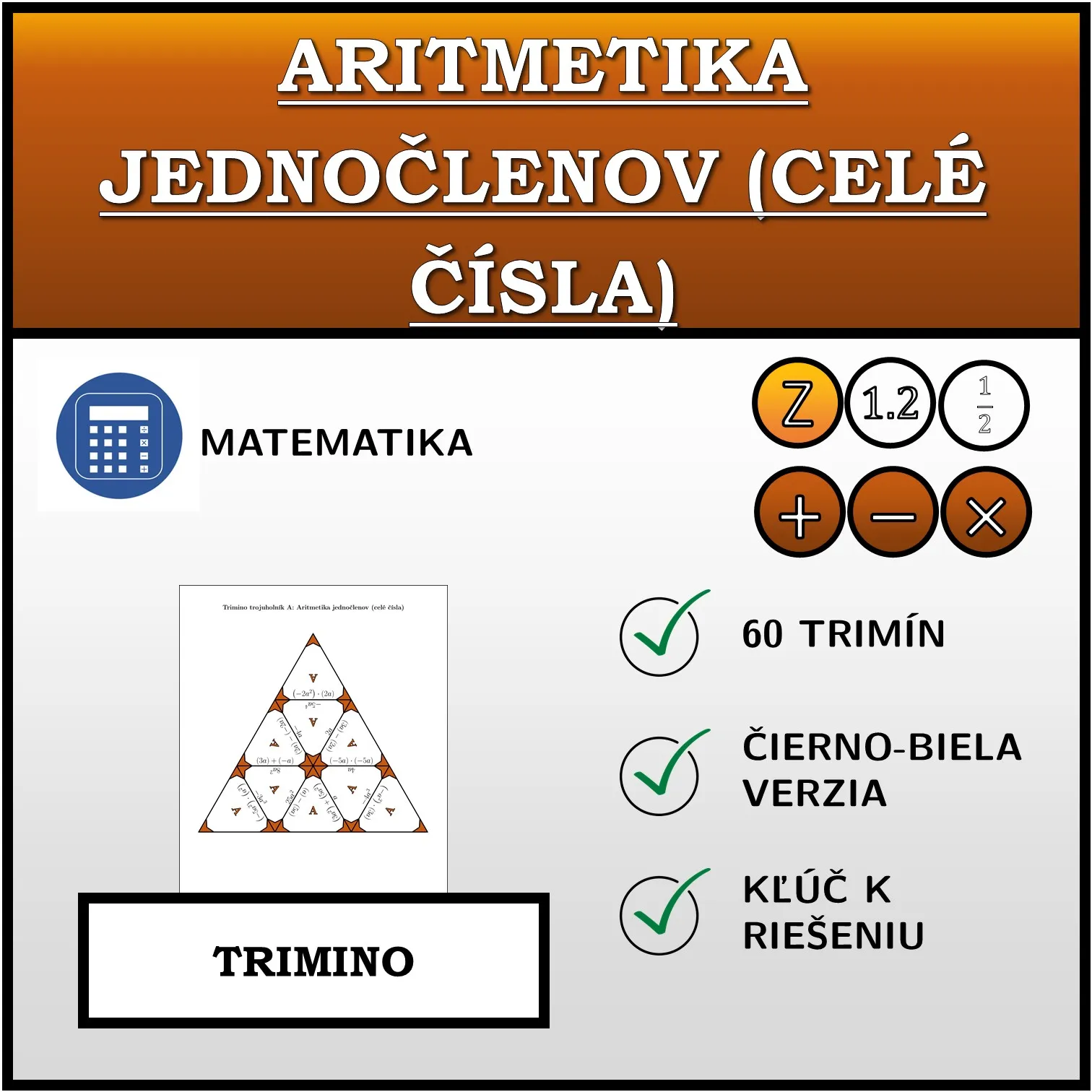 Trimino: Aritmetika jednočlenov (celé čísla)