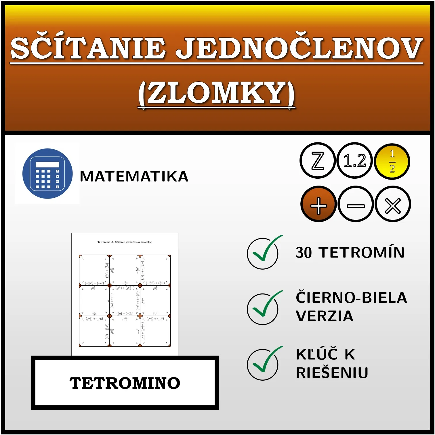 Tetromino: Sčítanie jednočlenov (zlomky)