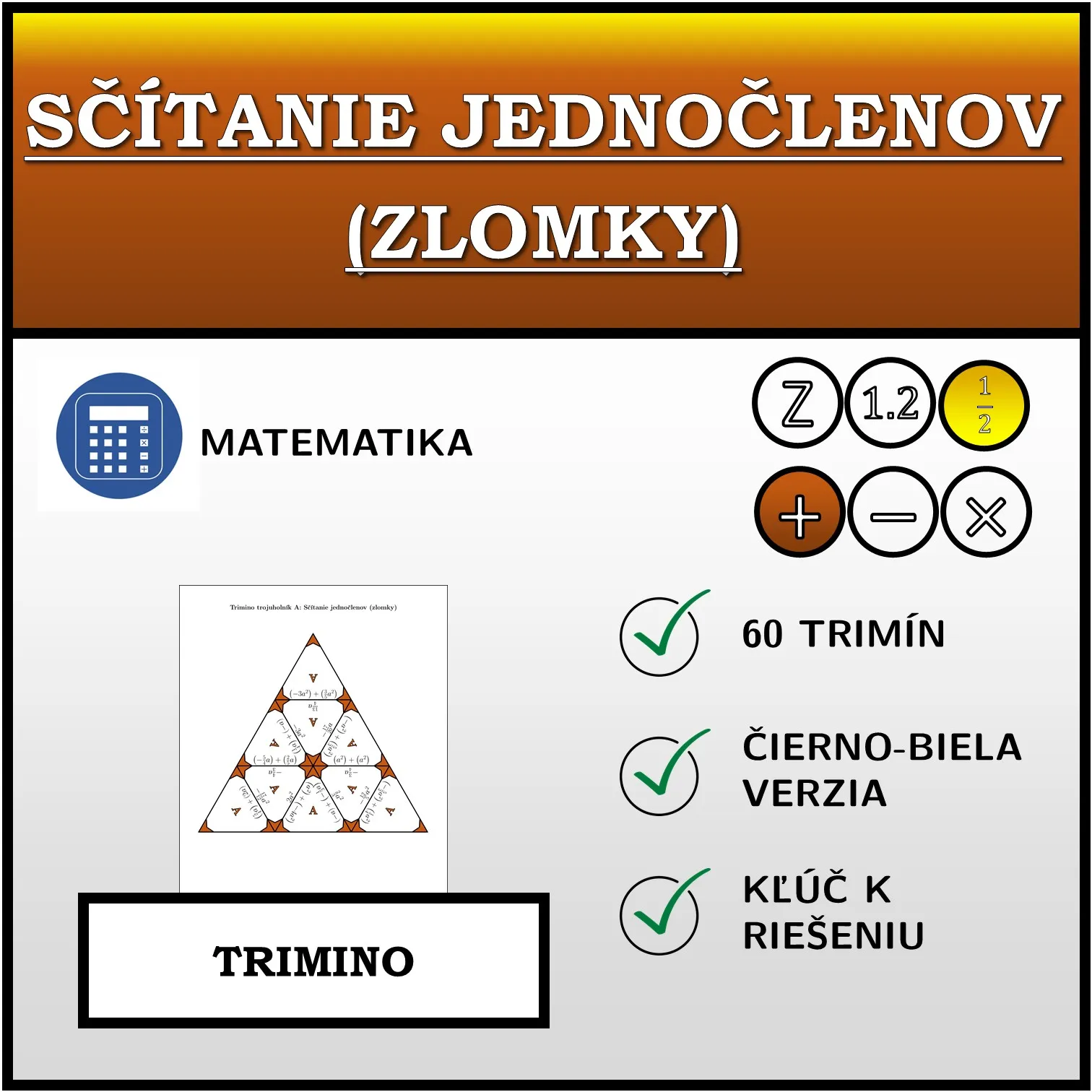 Trimino: Sčítanie jednočlenov (zlomky)