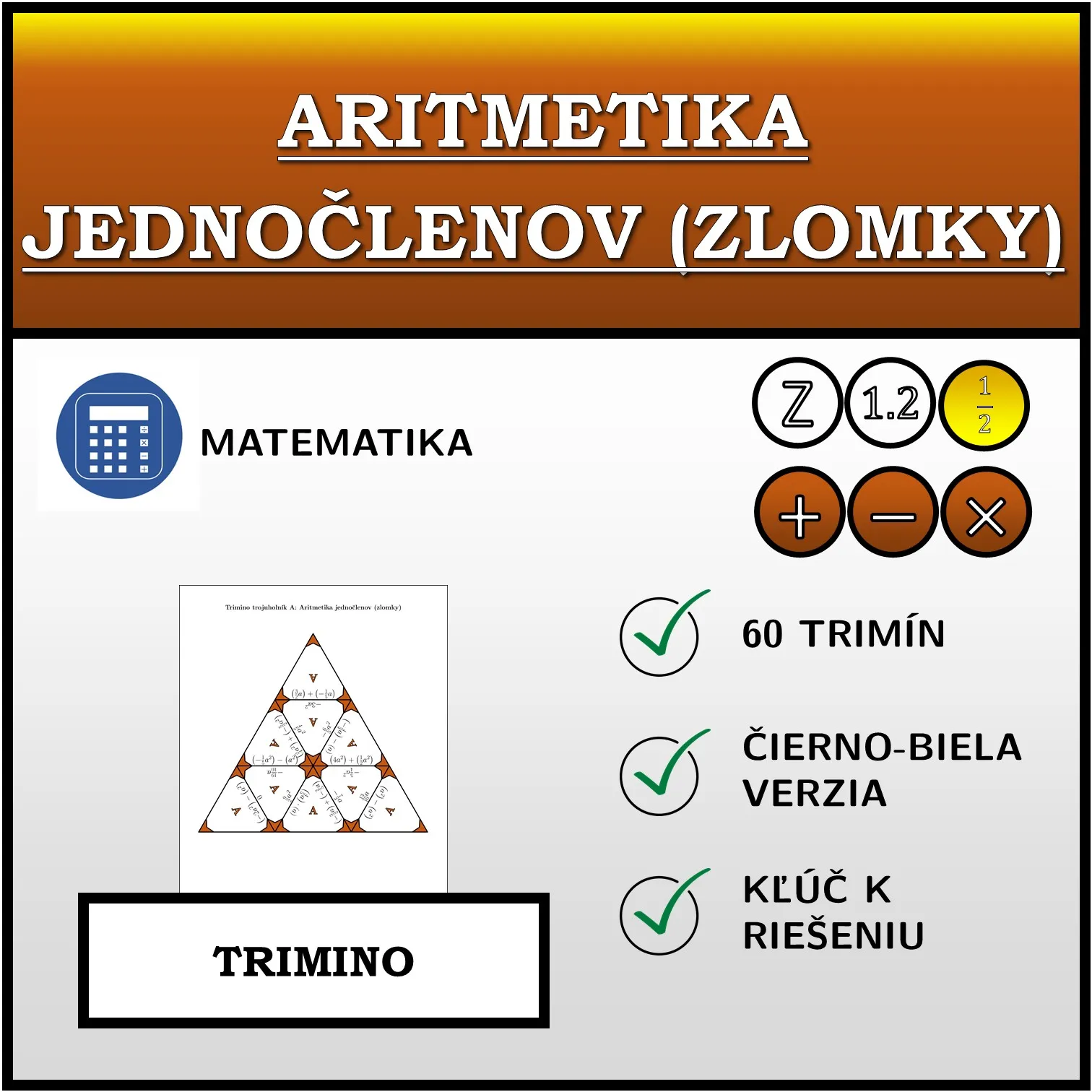 Trimino: Aritmetika jednočlenov (zlomky)