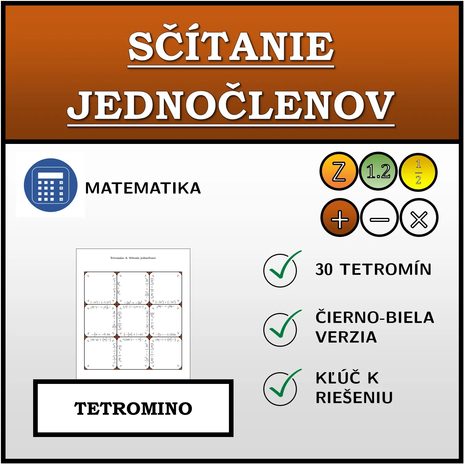 Tetromino: Sčítanie jednočlenov
