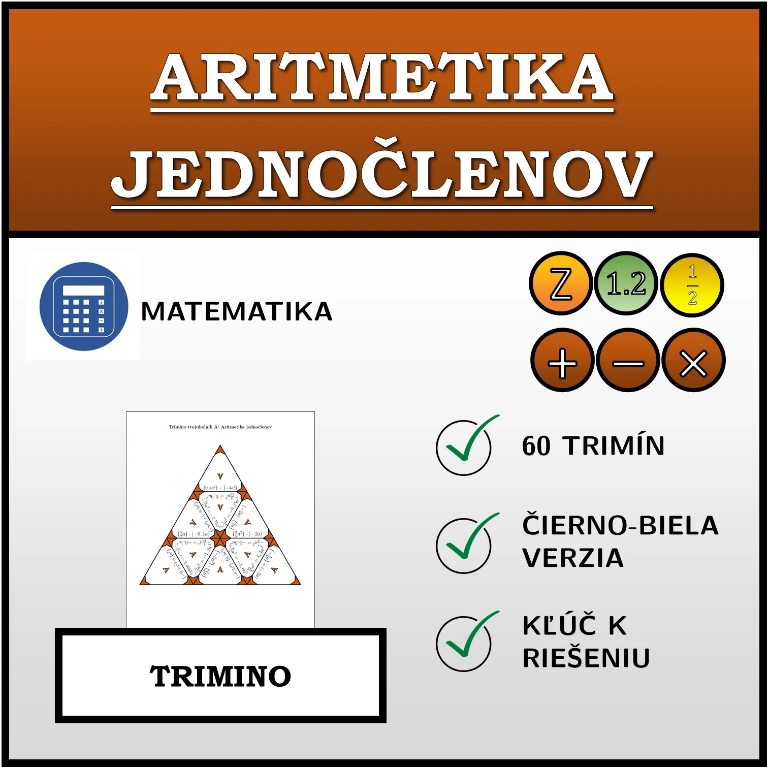 Trimino: Aritmetika jednočlenov