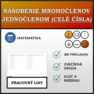 Pracovný list: Násobenie mnohočlenov jednočlenom (celé čísla)