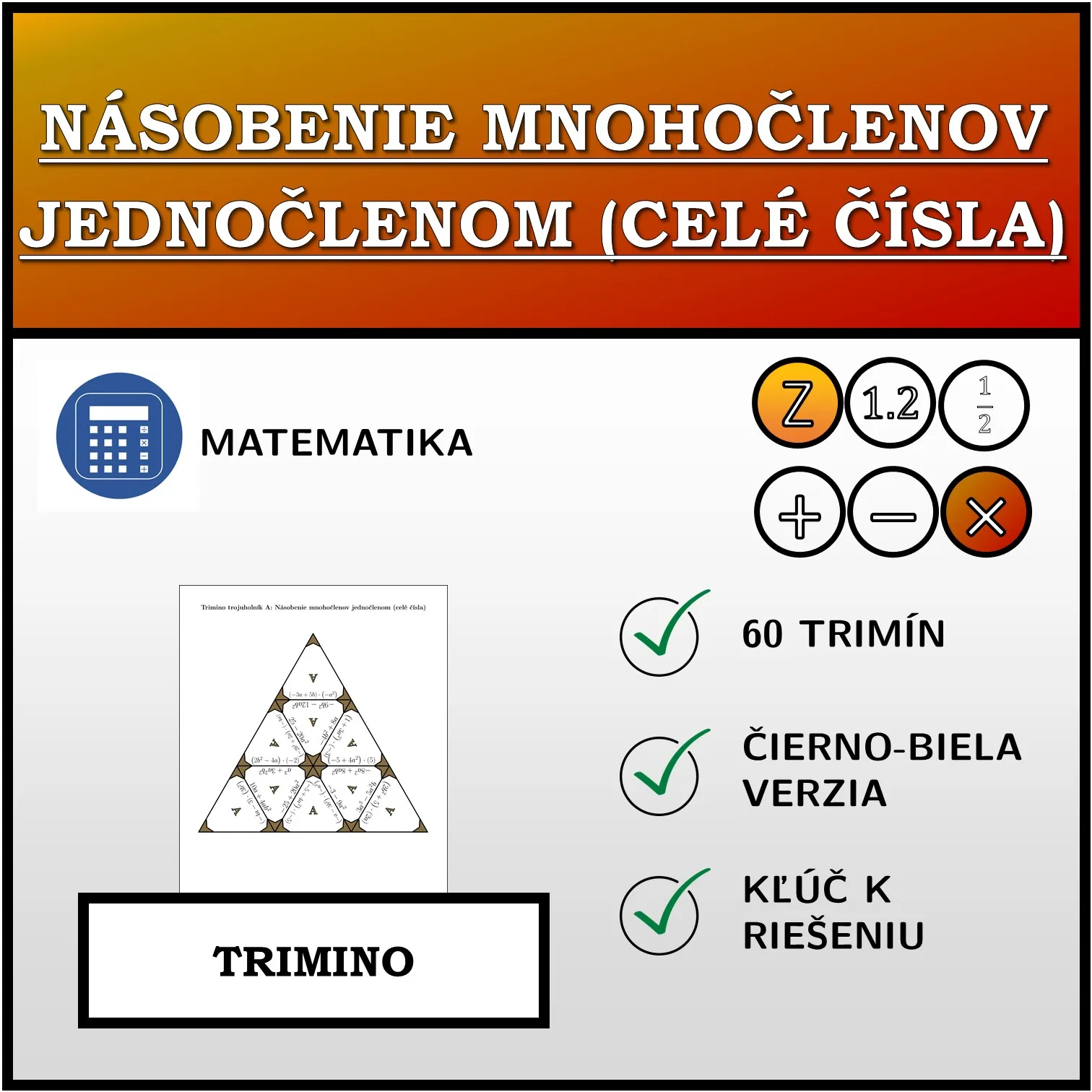 Trimino: Násobenie mnohočlenov jednočlenom (celé čísla)