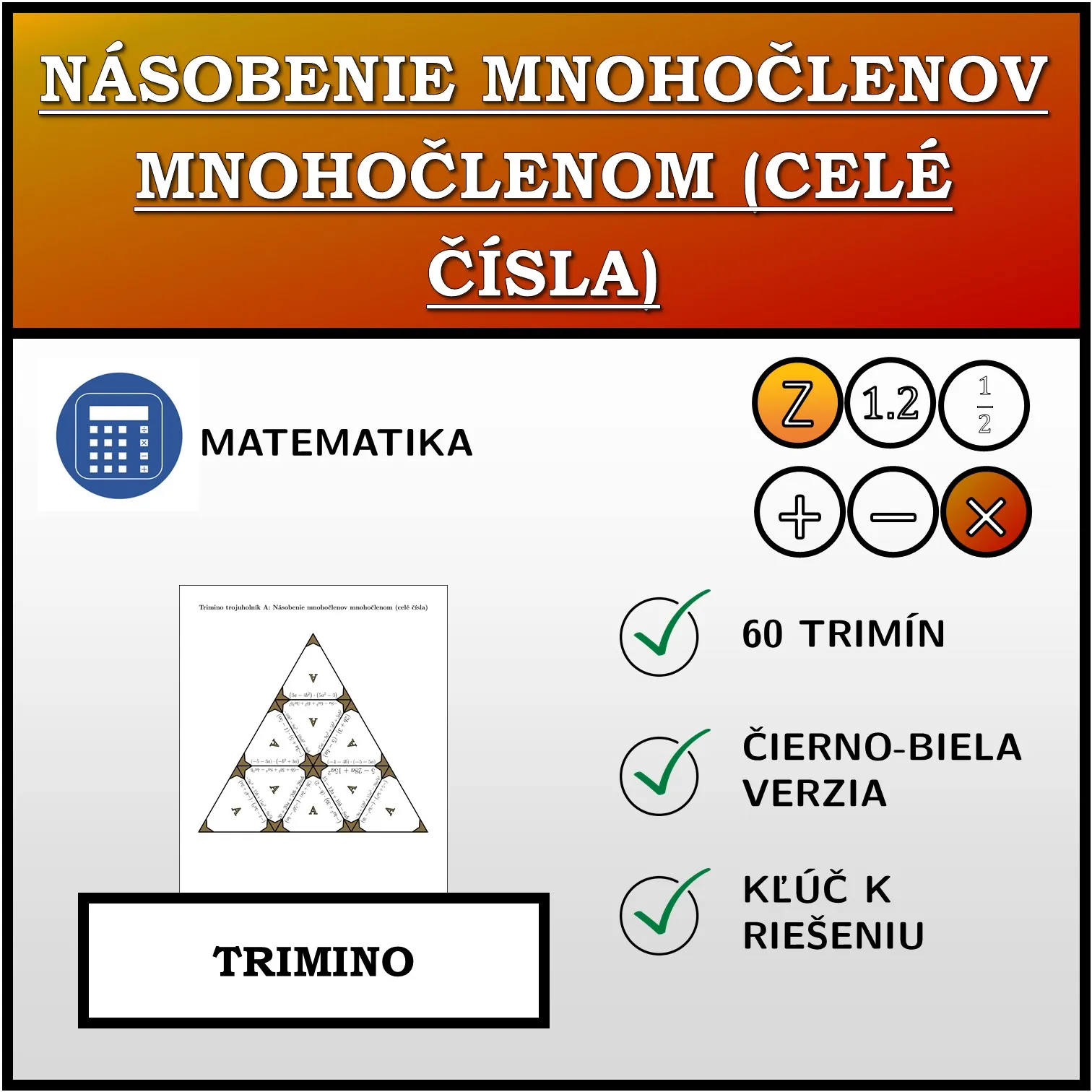 Trimino: Násobenie mnohočlenov mnohočlenom (celé čísla)