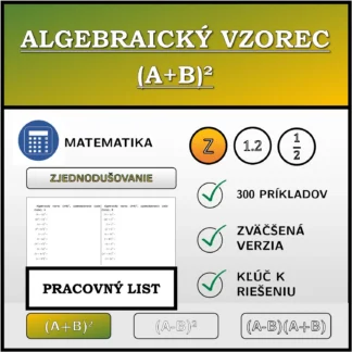 Pracovný list: Algebraický vzorec (A+B)², zjednodušovanie (celé čísla)