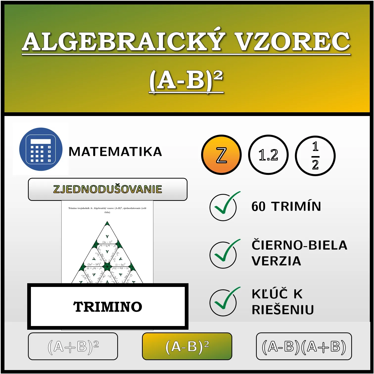 Trimino: Algebraický vzorec (A-B)², zjednodušovanie (celé čísla)