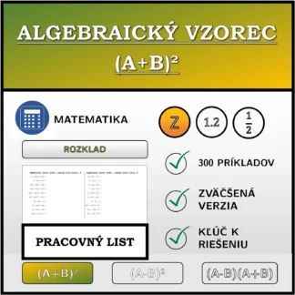 Pracovný list: Algebraický vzorec (A+B)², rozklad (celé čísla)