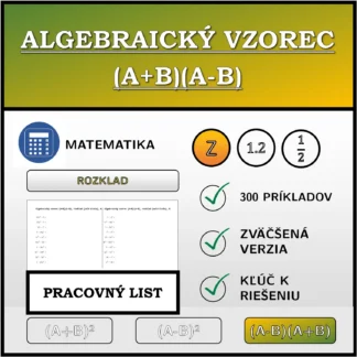 Pracovný list: Algebraický vzorec (A+B)(A-B), rozklad (celé čísla)