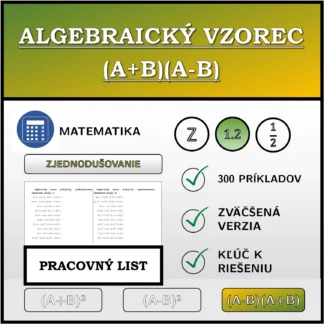 Pracovný list: Algebraický vzorec (A+B)(A-B), zjednodušovanie (desatinné čísla)
