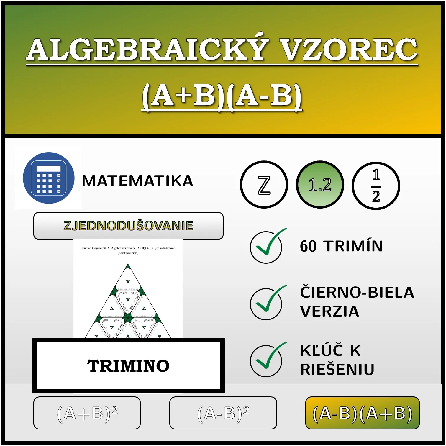 Trimino: Algebraický vzorec (A+B)(A-B), zjednodušovanie (desatinné čísla)