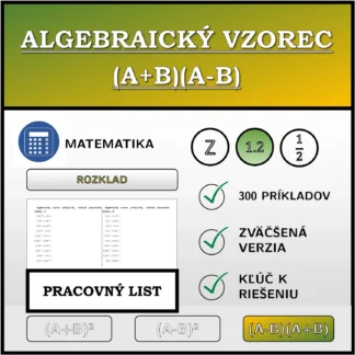 Pracovný list: Algebraický vzorec (A+B)(A-B), rozklad (desatinné čísla)