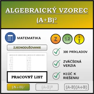 Pracovný list: Algebraický vzorec (A+B)², zjednodušovanie (zlomky)