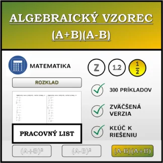 Pracovný list: Algebraický vzorec (A+B)(A-B), rozklad (zlomky)