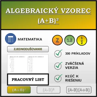 Pracovný list: Algebraický vzorec (A+B)², zjednodušovanie