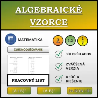 Pracovný list: Algebraické vzorce, zjednodušovanie