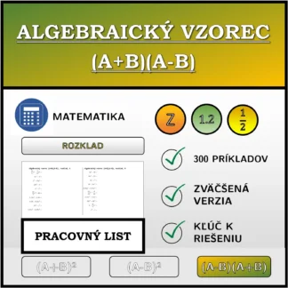 Pracovný list: Algebraický vzorec (A+B)(A-B), rozklad