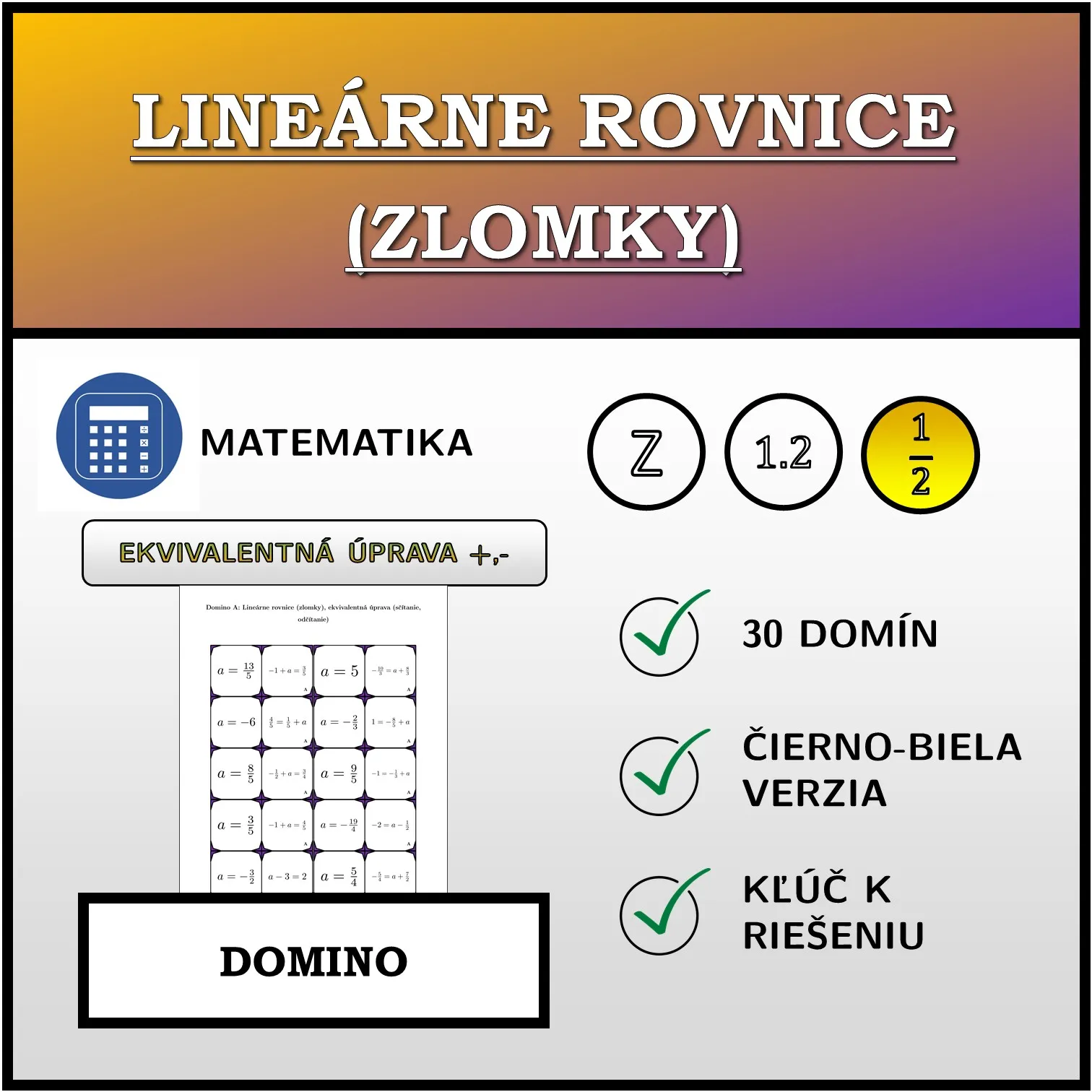 Domino: Lineárne rovnice (zlomky), ekvivalentná úprava (sčítanie, odčítanie)
