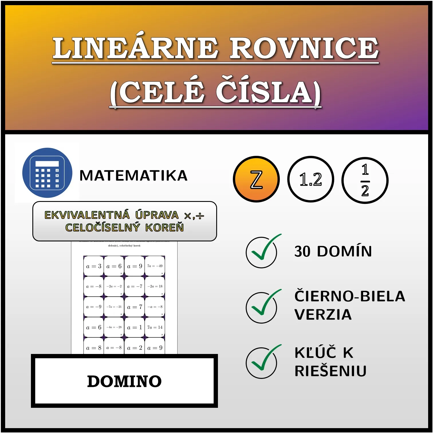 Domino: Lineárne rovnice (celé čísla), ekvivalentná úprava (násobenie, delenie), celočíselný koreň