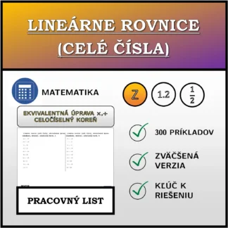 Pracovný list: Lineárne rovnice (celé čísla), ekvivalentná úprava (násobenie, delenie), celočíselný koreň