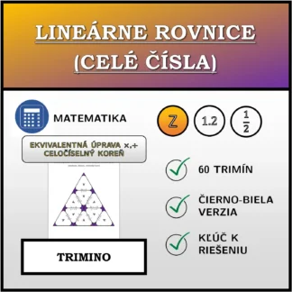Trimino: Lineárne rovnice (celé čísla), ekvivalentná úprava (násobenie, delenie), celočíselný koreň