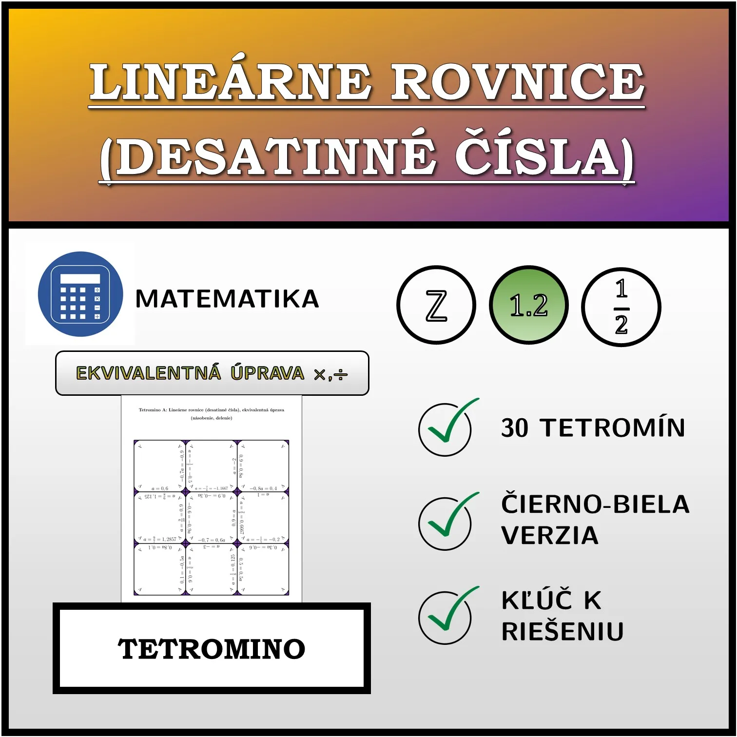 Tetromino: Lineárne rovnice (desatinné čísla), ekvivalentná úprava (násobenie, delenie)