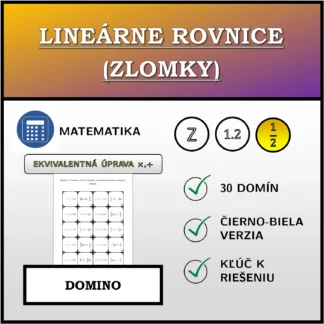 Domino: Lineárne rovnice (zlomky), ekvivalentná úprava (násobenie, delenie)