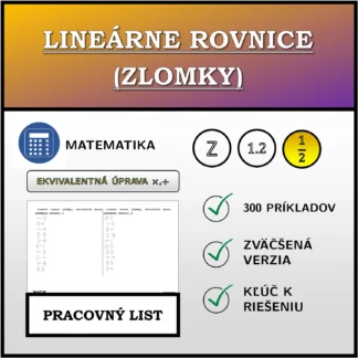 Pracovný list: Lineárne rovnice (zlomky), ekvivalentná úprava (násobenie, delenie)