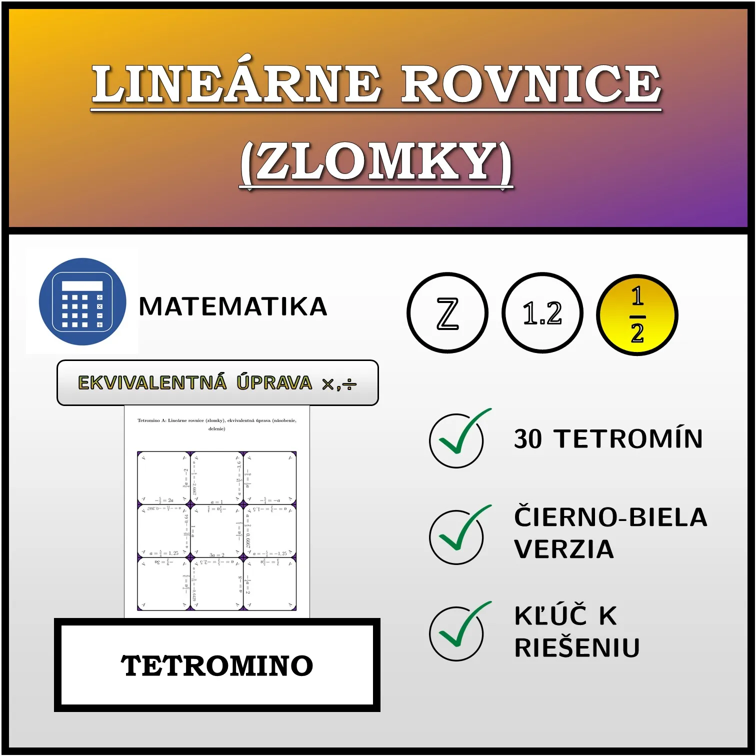 Tetromino: Lineárne rovnice (zlomky), ekvivalentná úprava (násobenie, delenie)