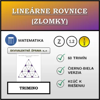 Trimino: Lineárne rovnice (zlomky), ekvivalentná úprava (násobenie, delenie)