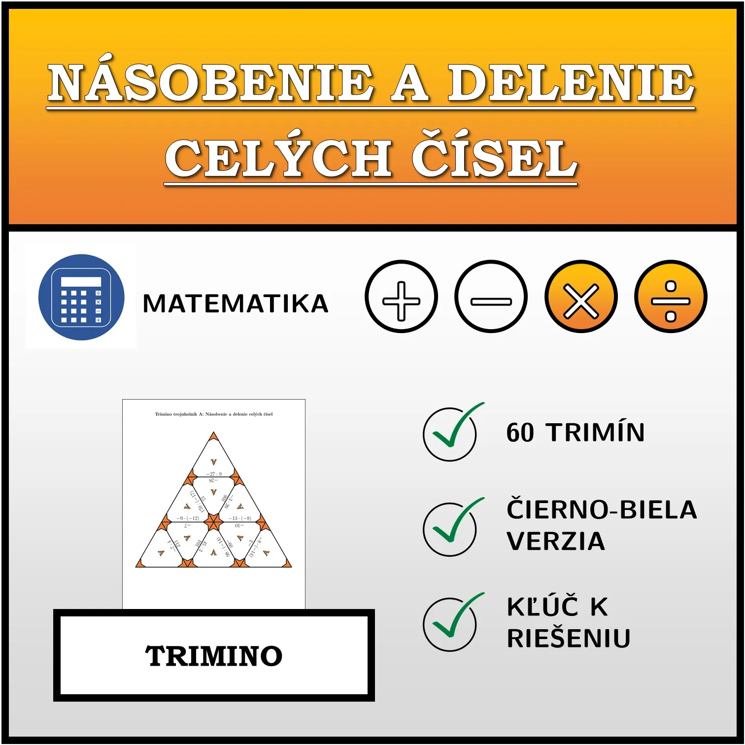 Trimino: Násobenie a delenie celých čísel
