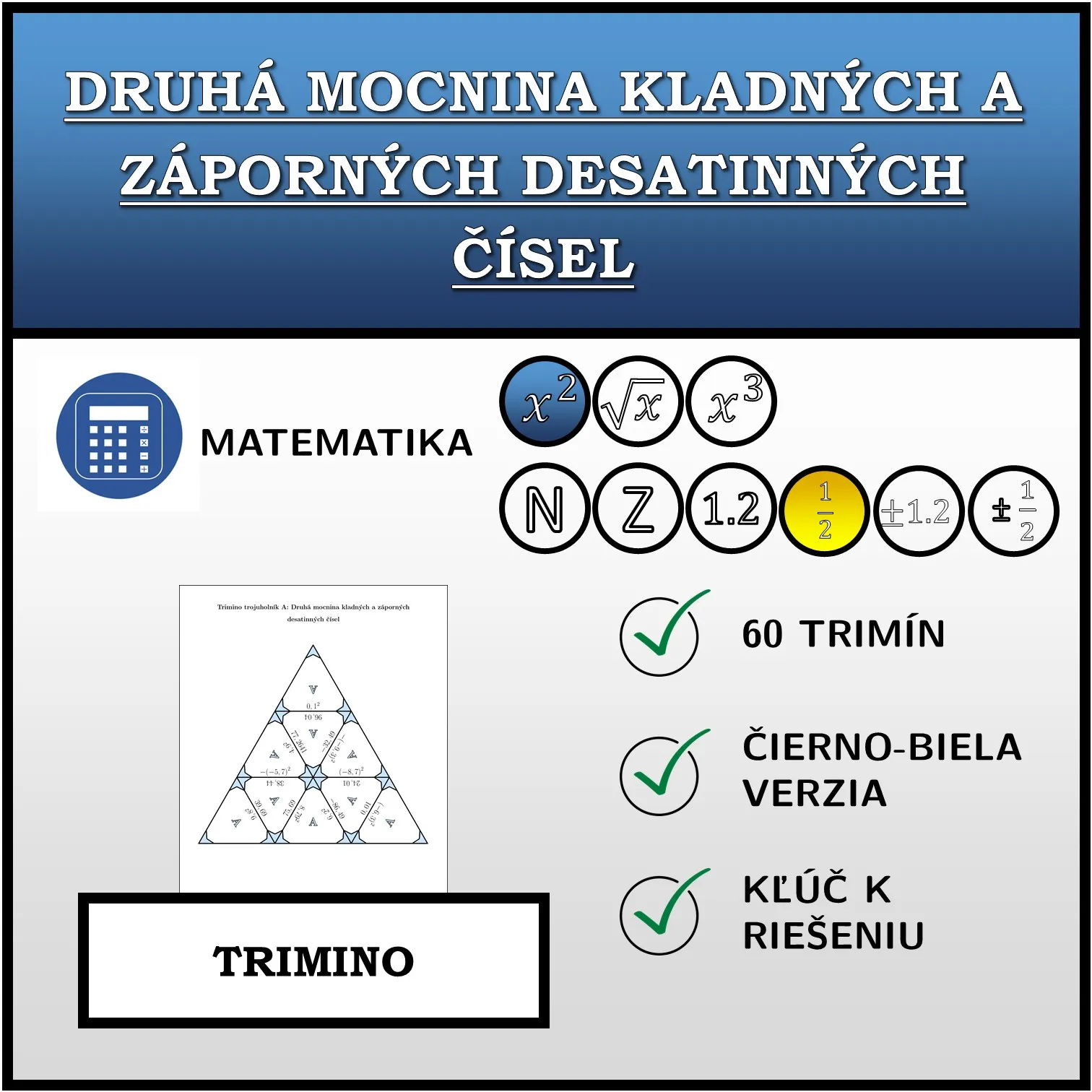 Trimino: Druhá mocnina kladných a záporných desatinných čísel