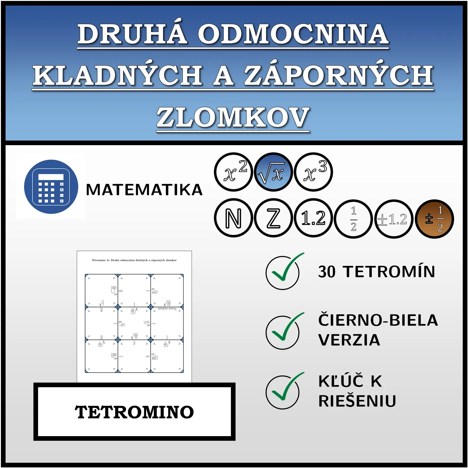 Tetromino: Druhá odmocnina kladných a záporných zlomkov