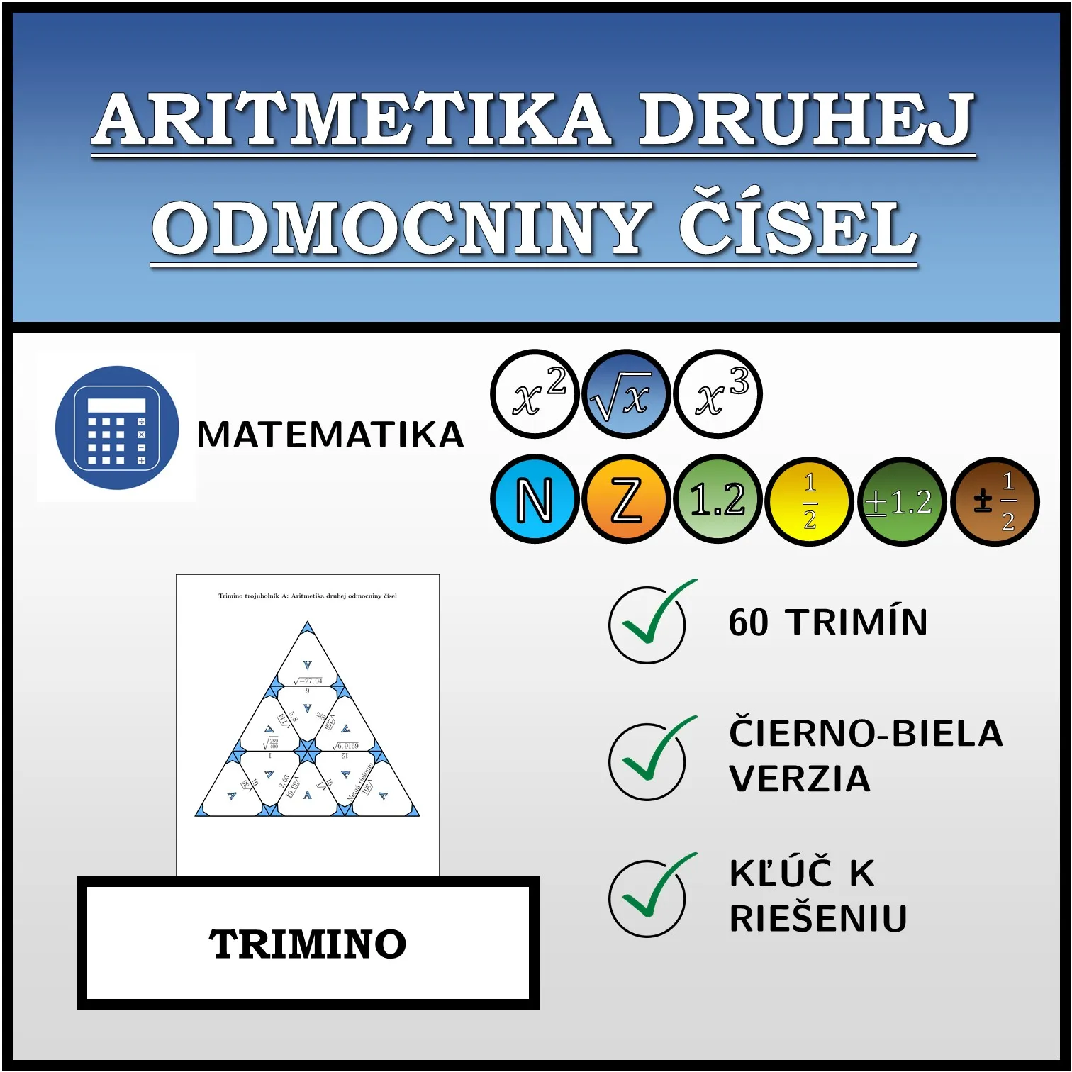Trimino: Aritmetika druhej odmocniny čísel